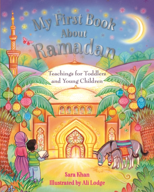 Book cover of: My First Book About Ramadan. By: Sara Khan
