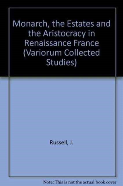 The Monarchy, the Estates and the Aristocracy in Renaissance France