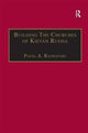 Book cover of: Building the Churches of Kievan Russia