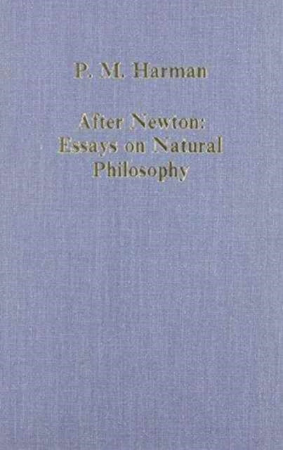 After Newton: Essays on Natural Philosophy