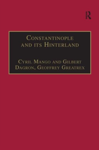 Book cover of: Constantinople and its Hinterland. By: Cyril Alexander Mango