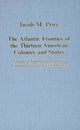 Book cover of: Atlantic Frontier of the Thirteen American Colonies and States