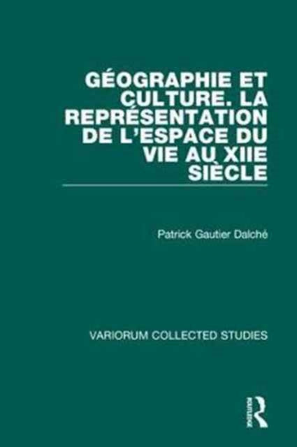 Book cover of: Geographie et culture. La representation de l’espace du VIe au XIIe siecle. By: Patrick Gautier Dalche