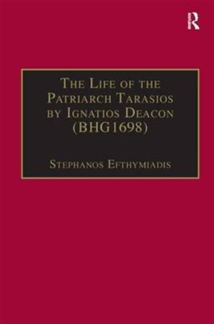 Book cover of: Life of the Patriarch Tarasios by Ignatios Deacon (BHG1698). By: the Deacon Ignatios