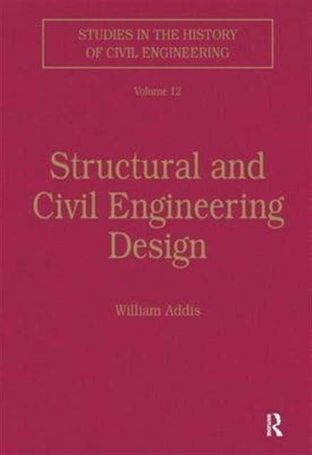 Book cover of: Structural and Civil Engineering Design. By: William Addis