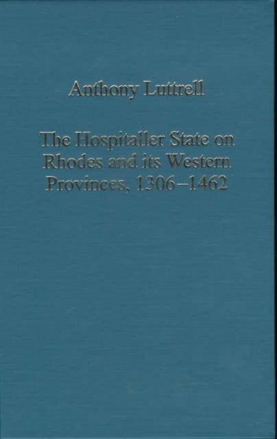 The Hospitaller State on Rhodes and its Western Provinces, 1306–1462