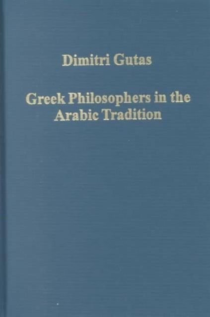 Greek Philosophers in the Arabic Tradition