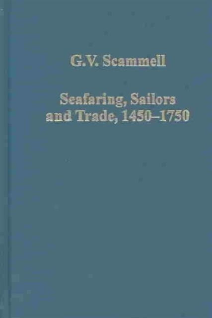 Book cover of: Seafaring, Sailors and Trade, 1450–1750. By: Geoffrey Vaughn Scammell
