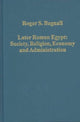 Book cover of: Later Roman Egypt: Society, Religion, Economy and Administration