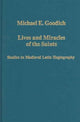 Book cover of: Lives and Miracles of the Saints. By: Michael E. Goodich