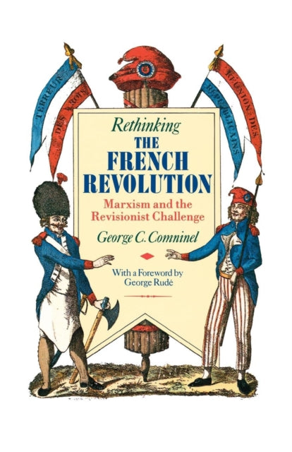 Book cover of: Rethinking the French Revolution. By: George C. Comninel