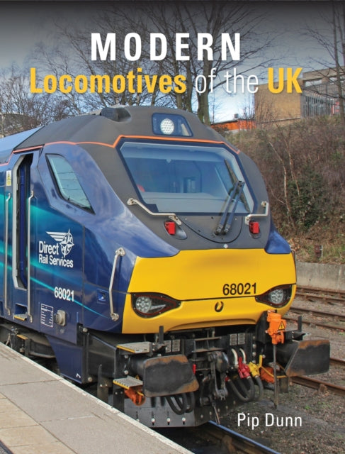 Book cover of: Modern Locomotives of the UK. By: Pip Dunn