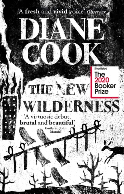 New Wilderness, SHORTLISTED FOR THE BOOKER PRIZE 2020 9780861540013 Diane Cook