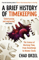 Book cover of: A Brief History of Timekeeping. By: Chad Orzel