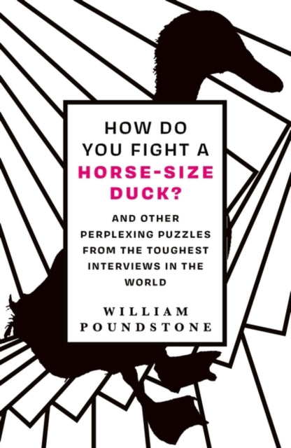 Book cover of: How Do You Fight a Horse-Sized Duck?. By: William Poundstone