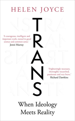 Trans, When Ideology Meets Reality