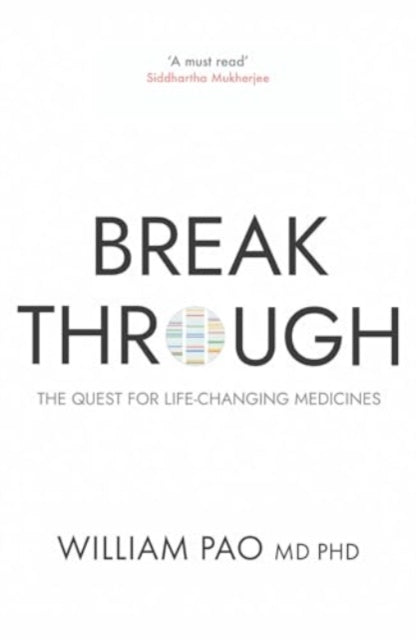 Breakthrough, The Quest for Life-Changing Medicines 9780861547340 William Pao