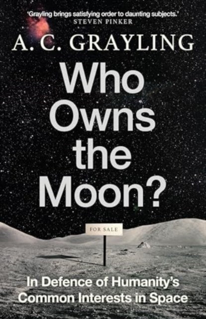 Who Owns the Moon?, In Defence of Humanity’s Common Interests in Space