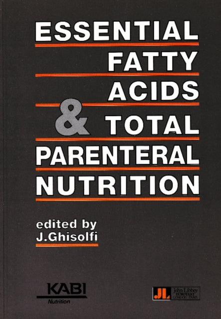 Book cover of: Essential Fatty Acids & Total Parenteral Nutrition. By: J. Ghisolfi