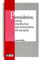 Book cover of: Peroxidation, Energy Transduction & Mitochondria During Aging
