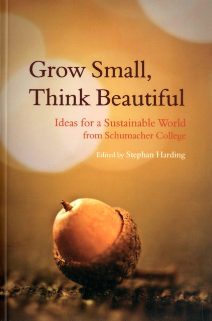 Book cover of: Grow Small, Think Beautiful