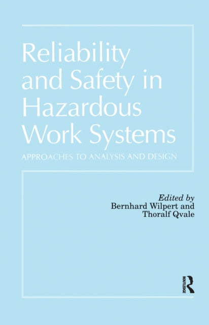 Book cover of: Reliability and Safety In Hazardous Work Systems. By: Bernhard Wilpert