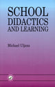 Book cover of: School Didactics And Learning. By: Michael Uljens