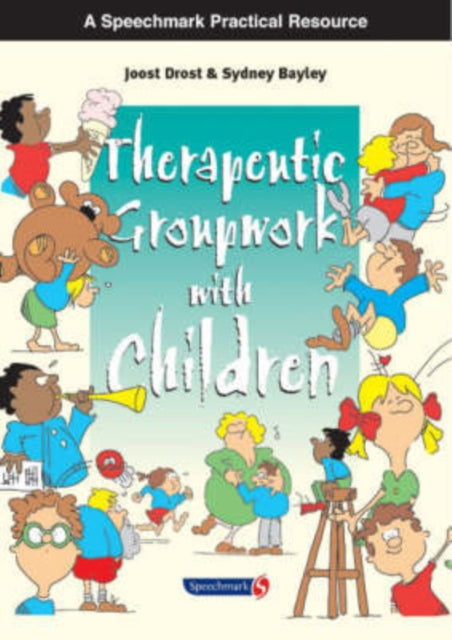 Book cover of: Therapeutic Groupwork with Children. By: Joost Drost