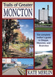 Book cover of: Trails of Greater Moncton. By: Kate Merlin