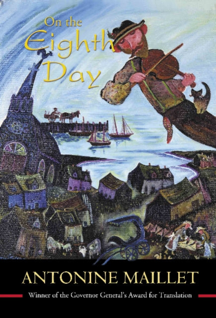 Book cover of: On the Eighth Day. By: Antonine Maillet