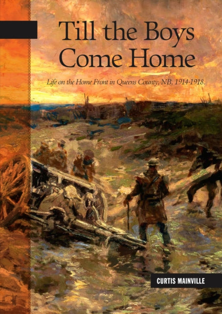 Book cover of: Till the Boys Come Home. By: Curtis Mainville