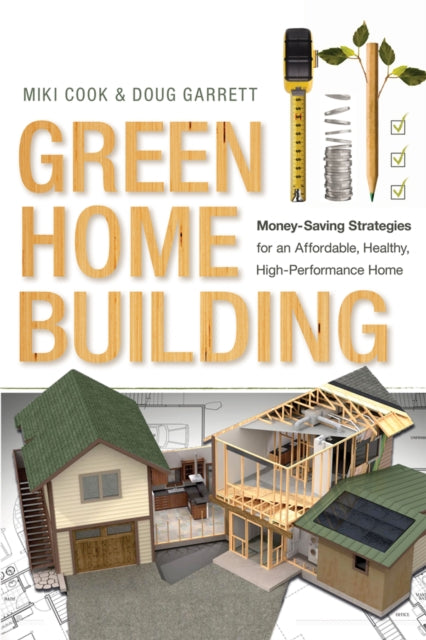 Book cover of: Green Home Building. By: Miki Cook