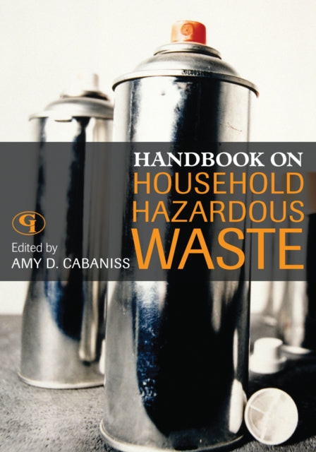 Book cover of: Handbook on Household Hazardous Waste. By: Amy Cabaniss