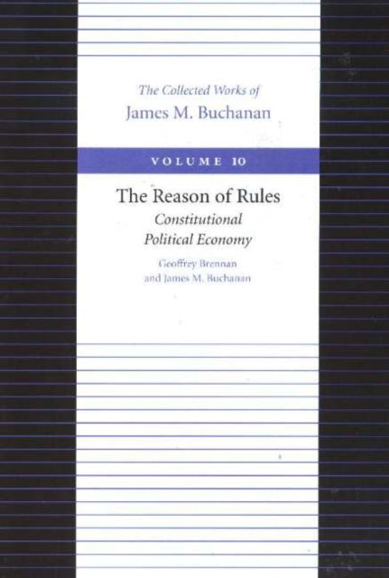 Book cover of: Reason of Rules -- Consitiutional Political Economy. By: Geoffrey Brennan