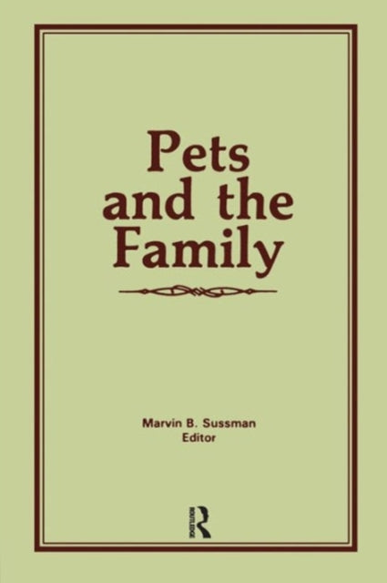 Book cover of: Pets and the Family. By: Marvin B. Sussman