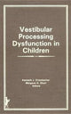 Book cover of: Vestibular Processing Dysfunction in Children