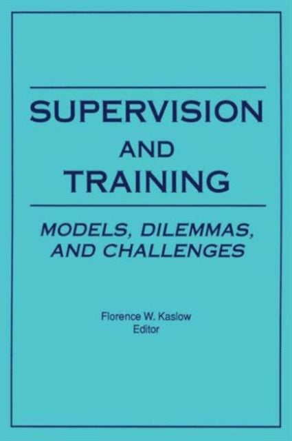 Book cover of: Supervision and Training. By: Florence W. Kaslow