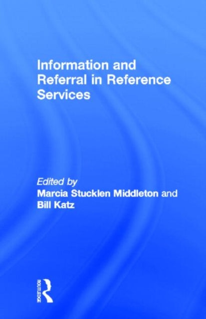 Book cover of: Information and Referral in Reference Services