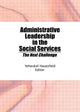 Book cover of: Administrative Leadership in the Social Services. By: Yeheskel Hasenfeld