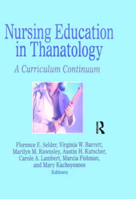 Book cover of: Nursing Education in Thanatology. By: Florence E. Selder