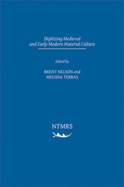 Digitizing Medieval and Early Modern Material Culture