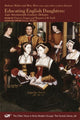Book cover of: Educating English Daughters – Late Seventeenth–Century Debates. By: Frances N. Teague