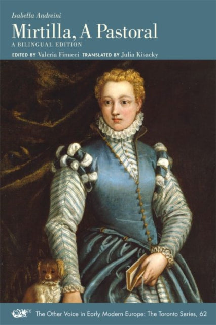 Book cover of: Mirtilla, A Pastoral – A Bilingual Edition. By: Julia Kisacky