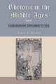 Book cover of: Rhetoric in the Middle Ages (1974): A Bibliographic Supplement to 2016. By: James J. Murphy
