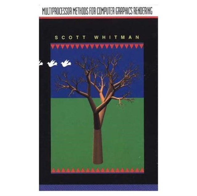 Book cover of: Multiprocessor Methods for Computer Graphics Rendering