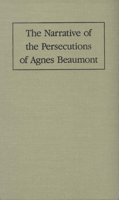 Book cover of: Narrative of the Persecutions of Agnes Beaumont. By: Vera J. Camden