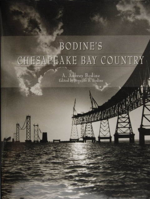 Book cover of: Bodine’s Chesapeake Bay Country. By: A. Aubrey Bodine
