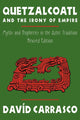 Book cover of: Quetzalcoatl and the Irony of Empire. By: David Carrasco