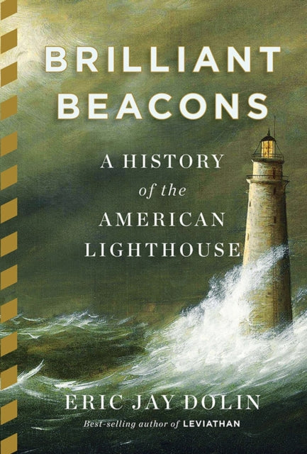 Book cover of: Brilliant Beacons. By: Eric Jay Dolin