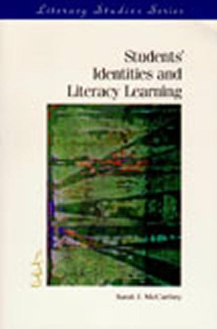 Book cover of: Students' Identities and Literacy Learning. By: Sarah J. McCarthey